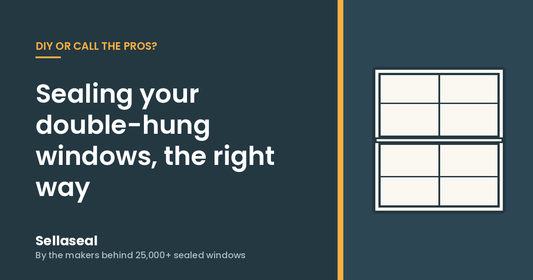 Sealing your double-hung windows: DIY or call the pros — Sellaseal